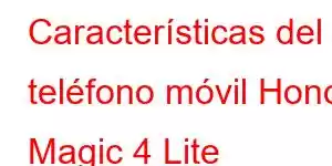 Características del teléfono móvil Honor Magic 4 Lite