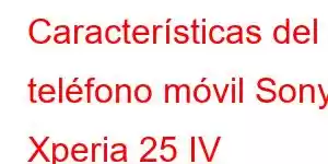 Características del teléfono móvil Sony Xperia 25 IV