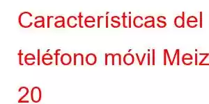 Características del teléfono móvil Meizu 20