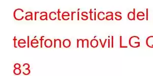 Características del teléfono móvil LG Q 83