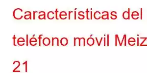 Características del teléfono móvil Meizu 21