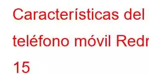 Características del teléfono móvil Redmi 15