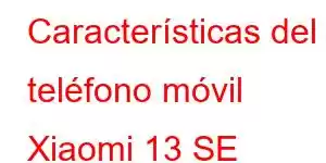 Características del teléfono móvil Xiaomi 13 SE