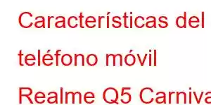 Características del teléfono móvil Realme Q5 Carnival Edition