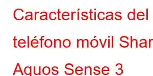 Características del teléfono móvil Sharp Aquos Sense 3