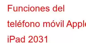 Funciones del teléfono móvil Apple iPad 2031