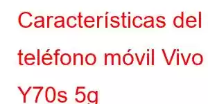 Características del teléfono móvil Vivo Y70s 5g