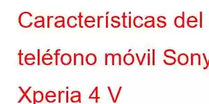 Características del teléfono móvil Sony Xperia 4 V