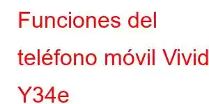 Funciones del teléfono móvil Vivid Y34e