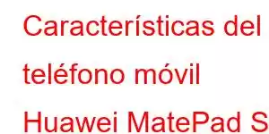 Características del teléfono móvil Huawei MatePad SE 2