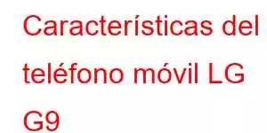 Características del teléfono móvil LG G9