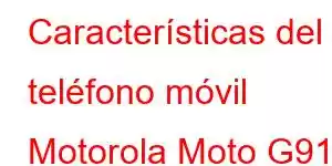 Características del teléfono móvil Motorola Moto G91