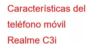 Características del teléfono móvil Realme C3i