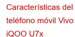 Características del teléfono móvil Vivo iQOO U7x