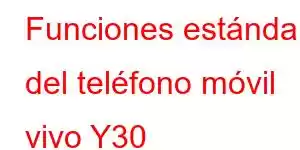 Funciones estándar del teléfono móvil vivo Y30