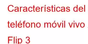 Características del teléfono móvil vivo X Flip 3