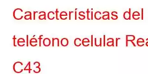 Características del teléfono celular Real C43