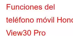 Funciones del teléfono móvil Honor View30 Pro