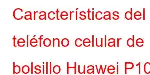 Características del teléfono celular de bolsillo Huawei P100