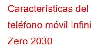 Características del teléfono móvil Infinix Zero 2030