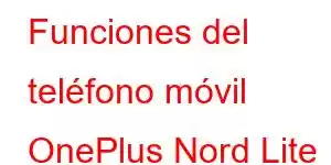 Funciones del teléfono móvil OnePlus Nord Lite