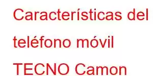 Características del teléfono móvil TECNO Camon iACE2X