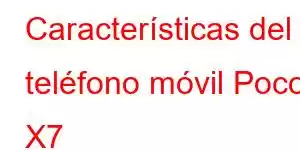 Características del teléfono móvil Poco X7