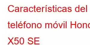 Características del teléfono móvil Honor X50 SE