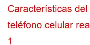 Características del teléfono celular real 1