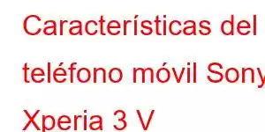 Características del teléfono móvil Sony Xperia 3 V