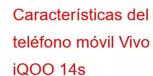 Características del teléfono móvil Vivo iQOO 14s