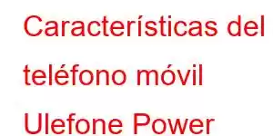 Características del teléfono móvil Ulefone Power Armor X11