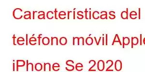 Características del teléfono móvil Apple iPhone Se 2020