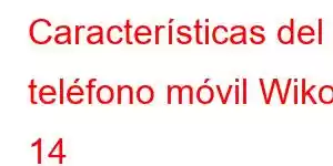 Características del teléfono móvil Wiko 14