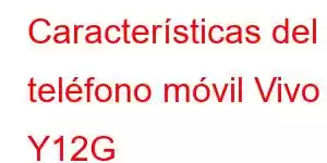 Características del teléfono móvil Vivo Y12G