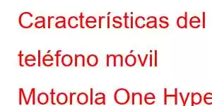 Características del teléfono móvil Motorola One Hyper