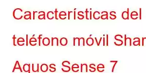 Características del teléfono móvil Sharp Aquos Sense 7