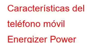 Características del teléfono móvil Energizer Power Max P18K Pop